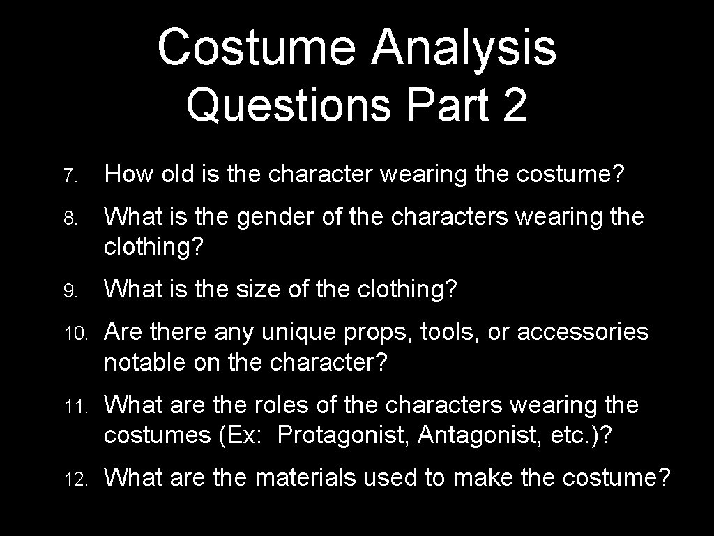 Costume Analysis Questions Part 2 7. How old is the character wearing the costume?