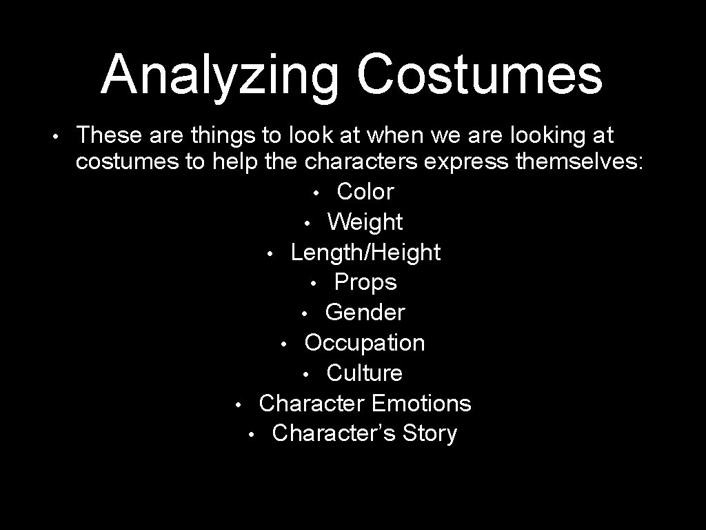 Analyzing Costumes • These are things to look at when we are looking at
