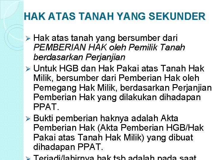 HAK ATAS TANAH YANG SEKUNDER Hak atas tanah yang bersumber dari PEMBERIAN HAK oleh