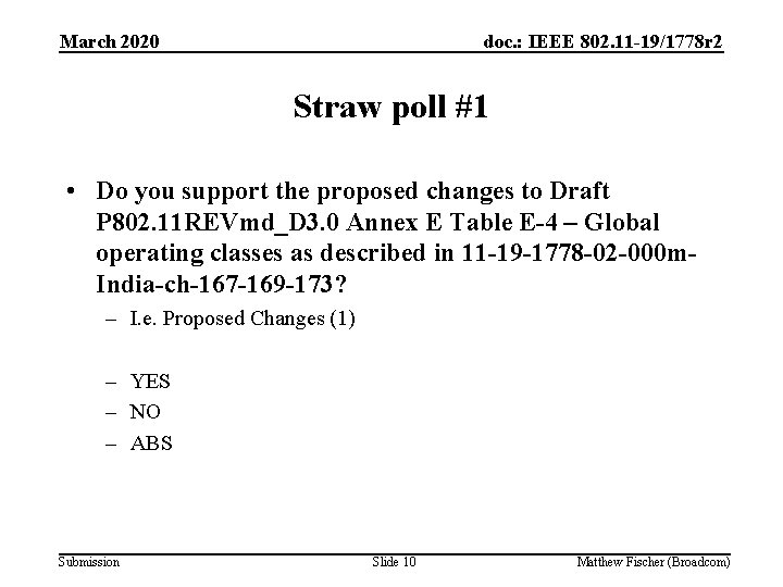 March 2020 doc. : IEEE 802. 11 -19/1778 r 2 Straw poll #1 •