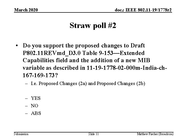 March 2020 doc. : IEEE 802. 11 -19/1778 r 2 Straw poll #2 •