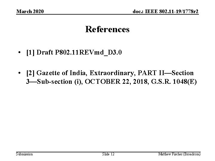 March 2020 doc. : IEEE 802. 11 -19/1778 r 2 References • [1] Draft