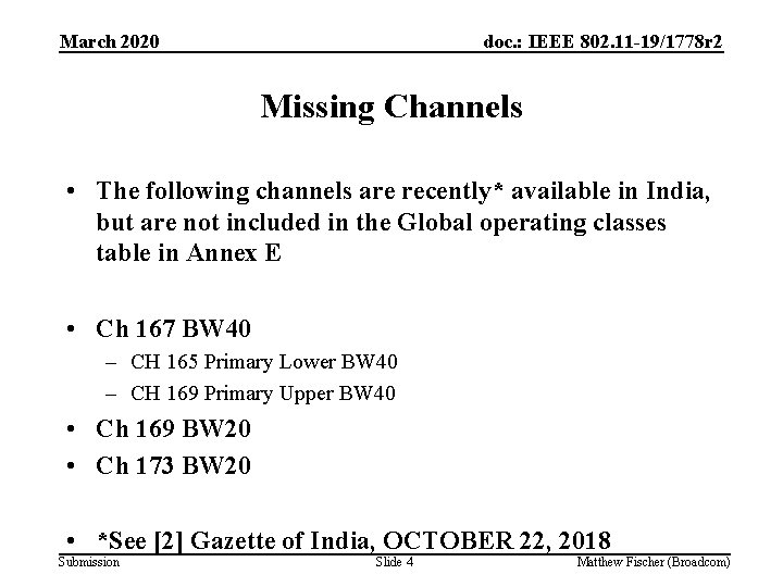 March 2020 doc. : IEEE 802. 11 -19/1778 r 2 Missing Channels • The