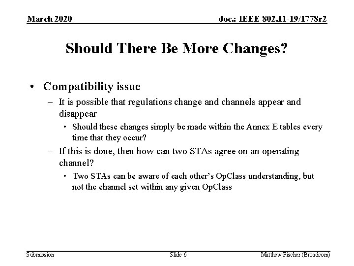 March 2020 doc. : IEEE 802. 11 -19/1778 r 2 Should There Be More