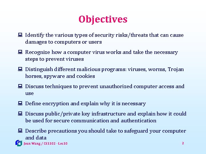 Objectives : Identify the various types of security risks/threats that can cause damages to