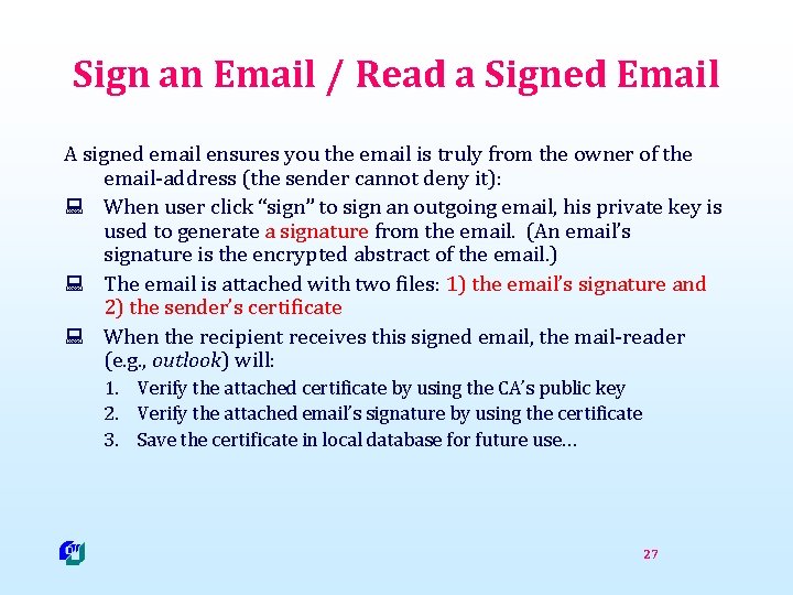 Sign an Email / Read a Signed Email A signed email ensures you the