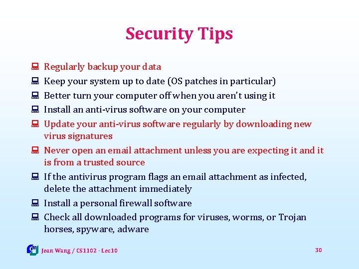 Security Tips : : : : : Regularly backup your data Keep your system
