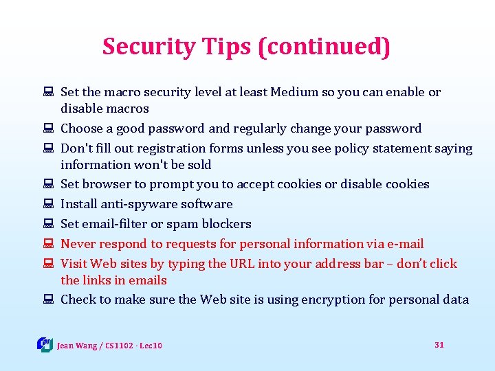 Security Tips (continued) : Set the macro security level at least Medium so you