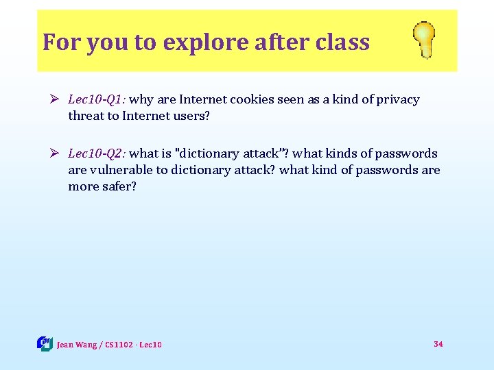 For you to explore after class Ø Lec 10 -Q 1: why are Internet