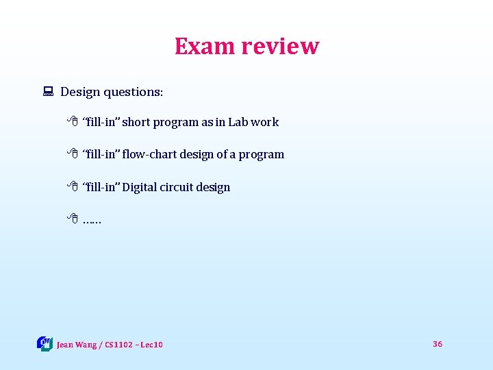 Exam review : Design questions: 8 “fill-in” short program as in Lab work 8