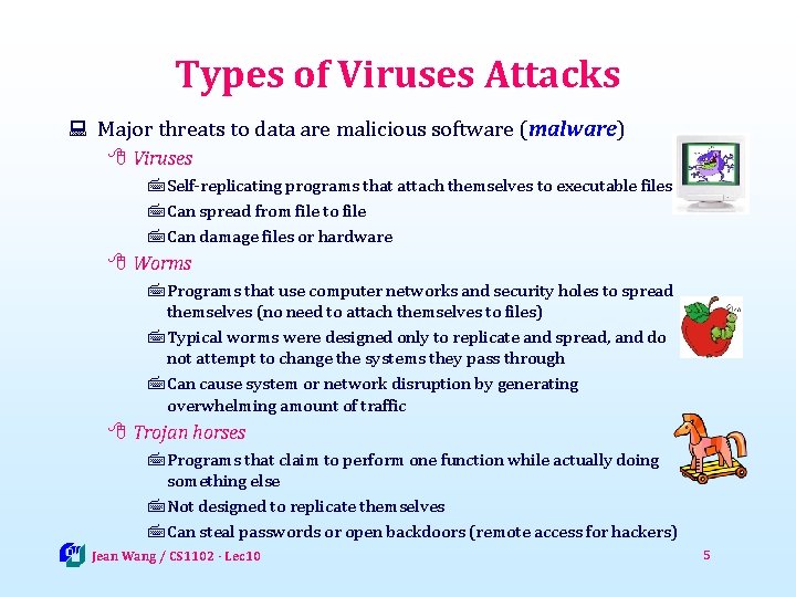 Types of Viruses Attacks : Major threats to data are malicious software (malware) 8