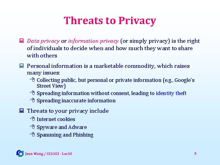 Threats to Privacy : Data privacy or information privacy (or simply privacy) is the