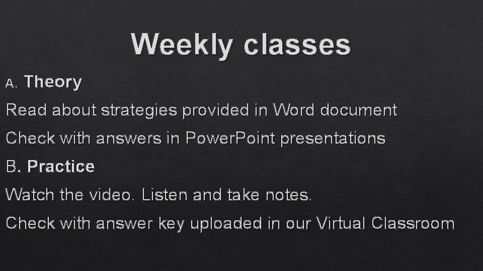 Weekly classes A. Theory Read about strategies provided in Word document Check with answers