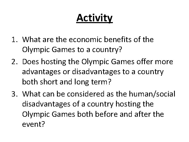 Activity 1. What are the economic benefits of the Olympic Games to a country?