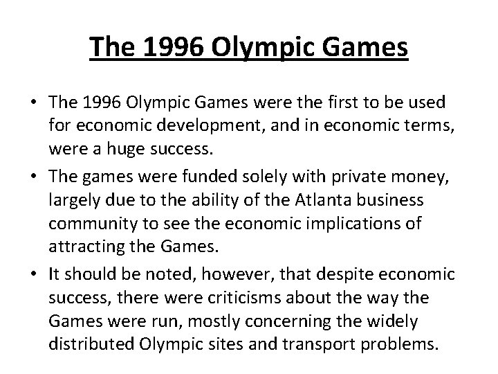 The 1996 Olympic Games • The 1996 Olympic Games were the first to be