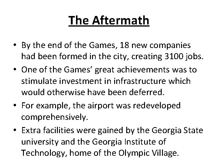 The Aftermath • By the end of the Games, 18 new companies had been