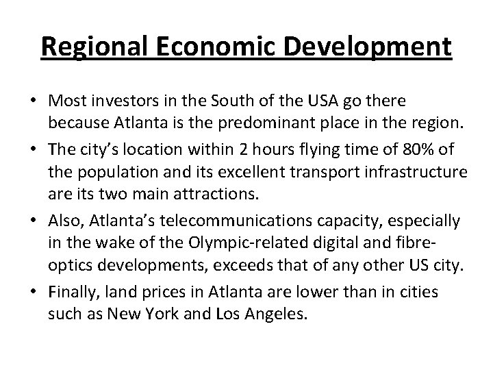 Regional Economic Development • Most investors in the South of the USA go there