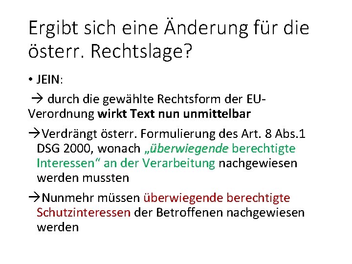 Ergibt sich eine Änderung für die österr. Rechtslage? • JEIN: durch die gewählte Rechtsform