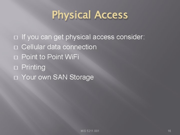 Physical Access � � � If you can get physical access consider: Cellular data