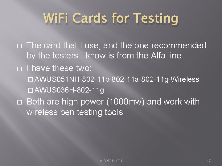 Wi. Fi Cards for Testing � � The card that I use, and the