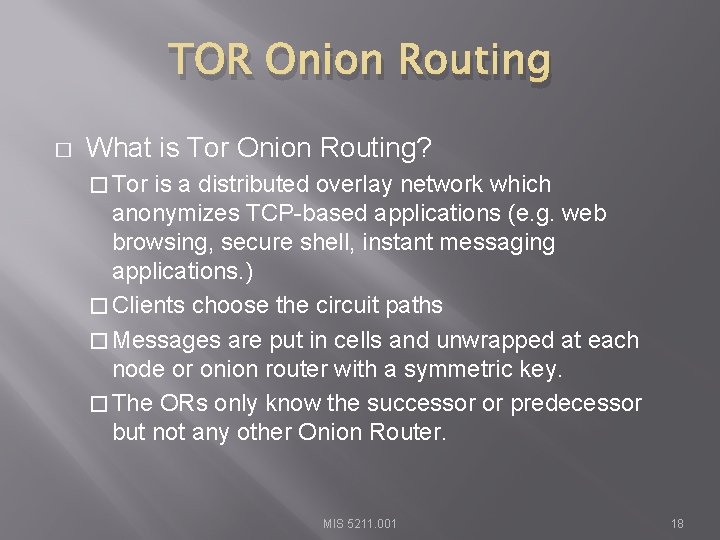 TOR Onion Routing � What is Tor Onion Routing? � Tor is a distributed