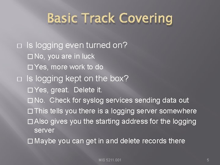 Basic Track Covering � Is logging even turned on? � No, you are in