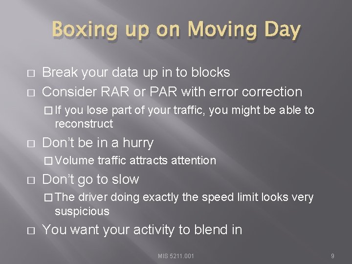 Boxing up on Moving Day � � Break your data up in to blocks