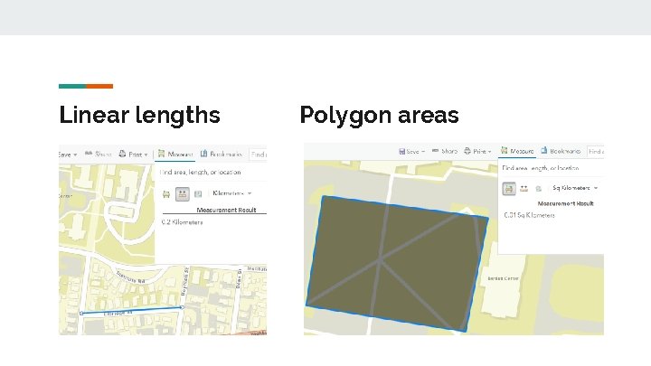 Linear lengths Polygon areas 