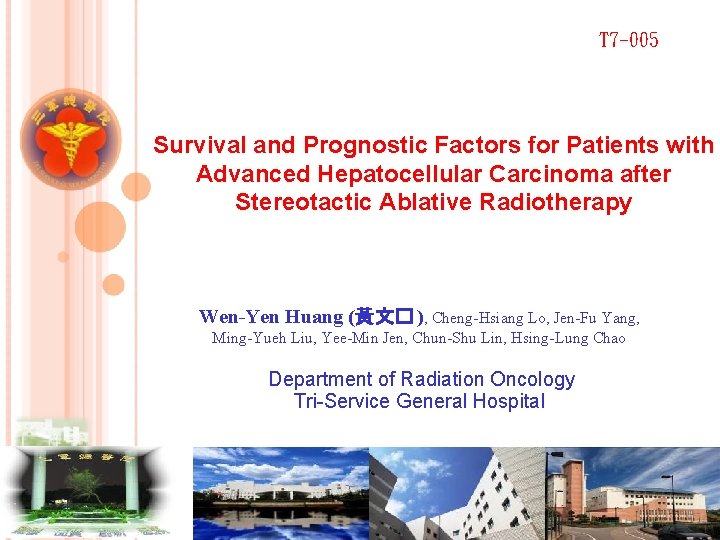 T 7 -005 Survival and Prognostic Factors for Patients with Advanced Hepatocellular Carcinoma after