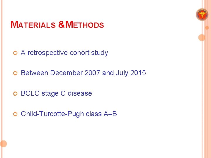 MATERIALS &METHODS ¢ A retrospective cohort study ¢ Between December 2007 and July 2015