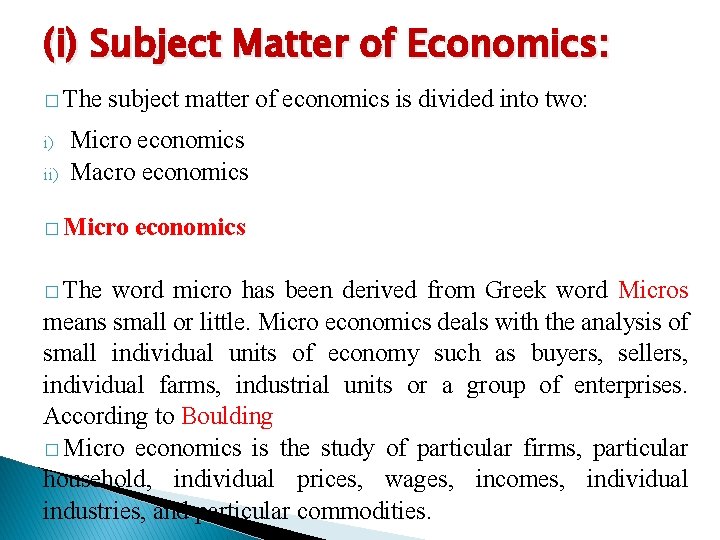 (i) Subject Matter of Economics: � The i) ii) subject matter of economics is