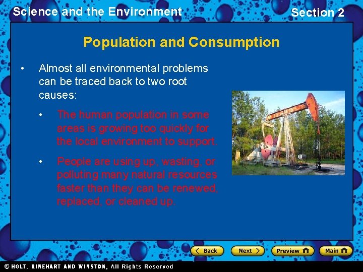 Science and the Environment Population and Consumption • Almost all environmental problems can be