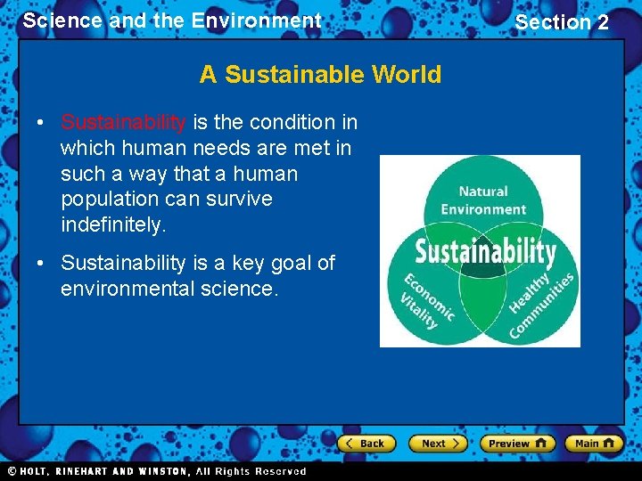 Science and the Environment A Sustainable World • Sustainability is the condition in which