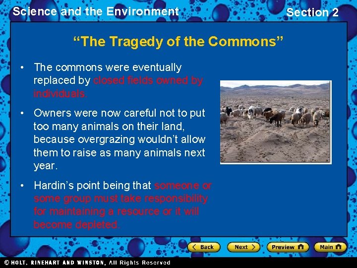 Science and the Environment “The Tragedy of the Commons” • The commons were eventually