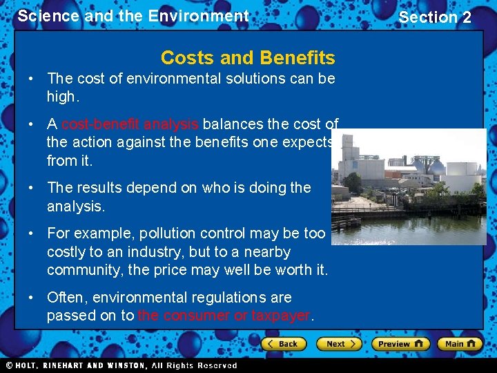 Science and the Environment Costs and Benefits • The cost of environmental solutions can