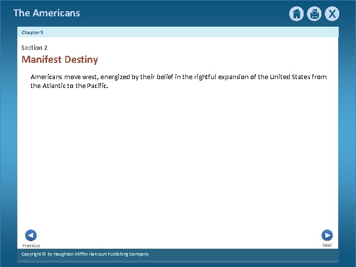 The Americans Chapter 9 Section 2 Manifest Destiny Americans move west, energized by their