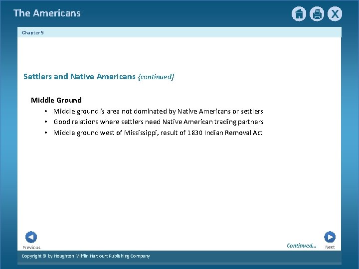 The Americans Chapter 9 Settlers and Native Americans {continued} Middle Ground • Middle ground