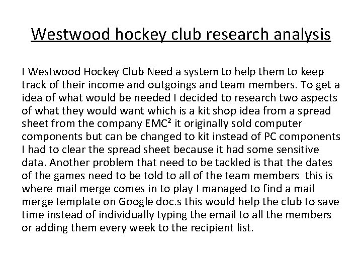 Westwood hockey club research analysis I Westwood Hockey Club Need a system to help