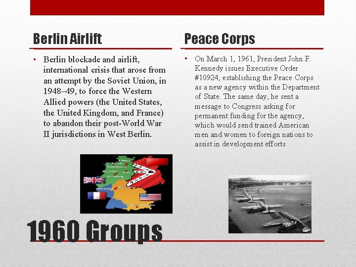 Berlin Airlift Peace Corps • Berlin blockade and airlift, international crisis that arose from