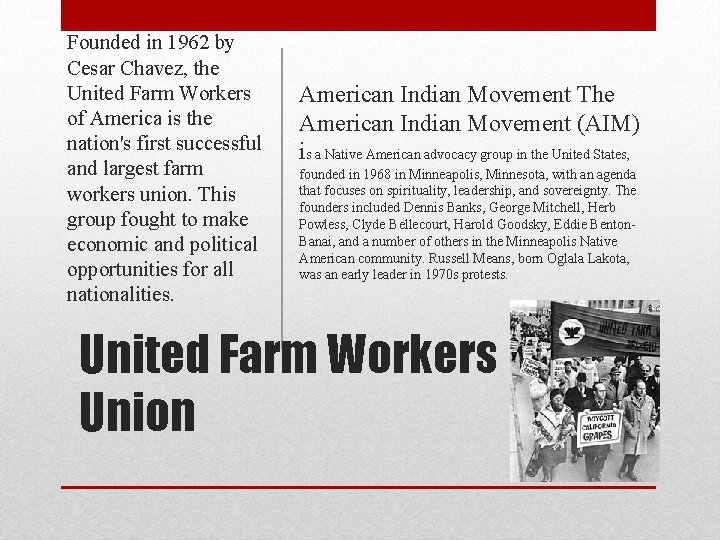 Founded in 1962 by Cesar Chavez, the United Farm Workers of America is the