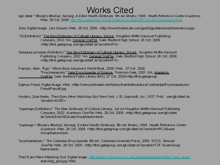 Works Cited ego ideal. " Mosby's Medical, Nursing, & Allied Health Dictionary. 5 th Works Cited ego ideal. " Mosby's Medical, Nursing, & Allied Health Dictionary. 5 th