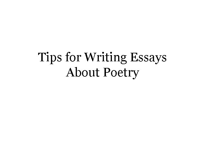 Tips for Writing Essays About Poetry 