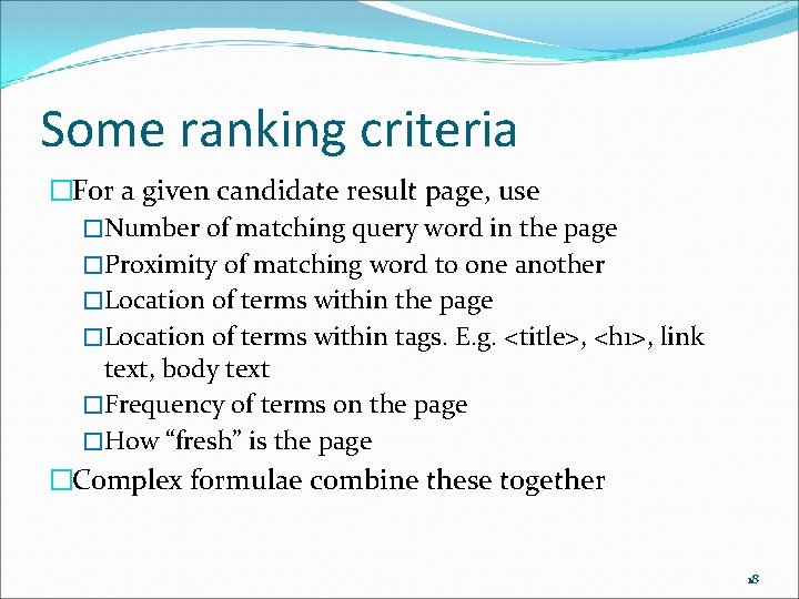 Some ranking criteria �For a given candidate result page, use �Number of matching query