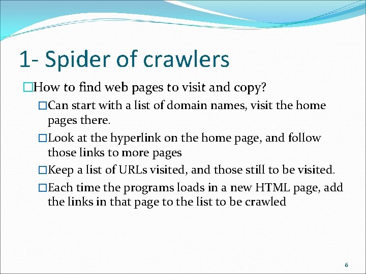 1 - Spider of crawlers �How to find web pages to visit and copy?