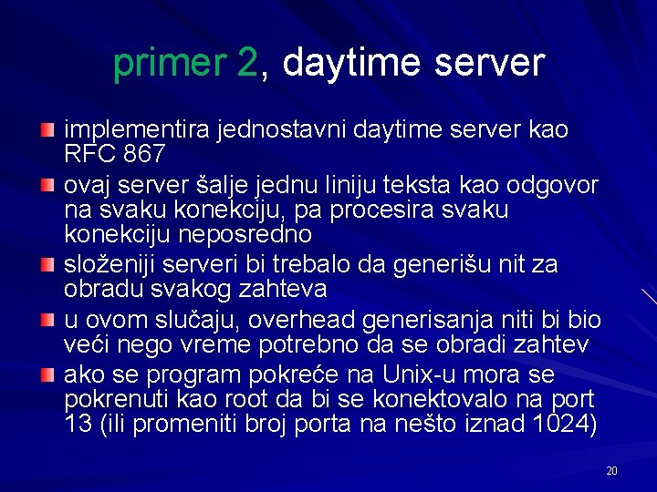 primer 2, daytime server implementira jednostavni daytime server kao RFC 867 ovaj server šalje