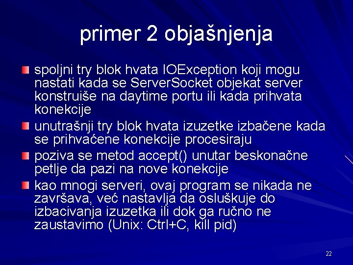 primer 2 objašnjenja spoljni try blok hvata IOException koji mogu nastati kada se Server.