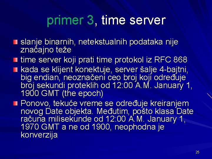 primer 3, time server slanje binarnih, netekstualnih podataka nije značajno teže time server koji