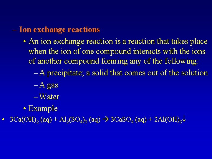 – Ion exchange reactions • An ion exchange reaction is a reaction that takes