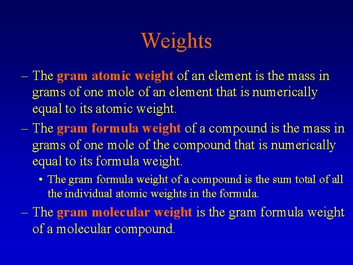 Weights – The gram atomic weight of an element is the mass in grams