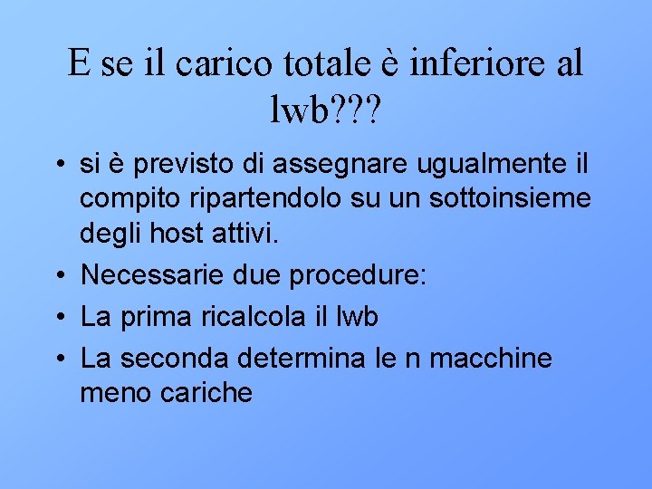 E se il carico totale è inferiore al lwb? ? ? • si è